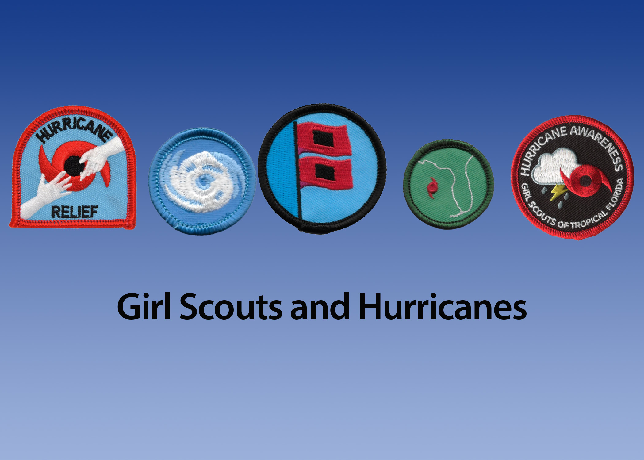 Girl Scouts and Hurricanes–Yes, There’s a Patch for That